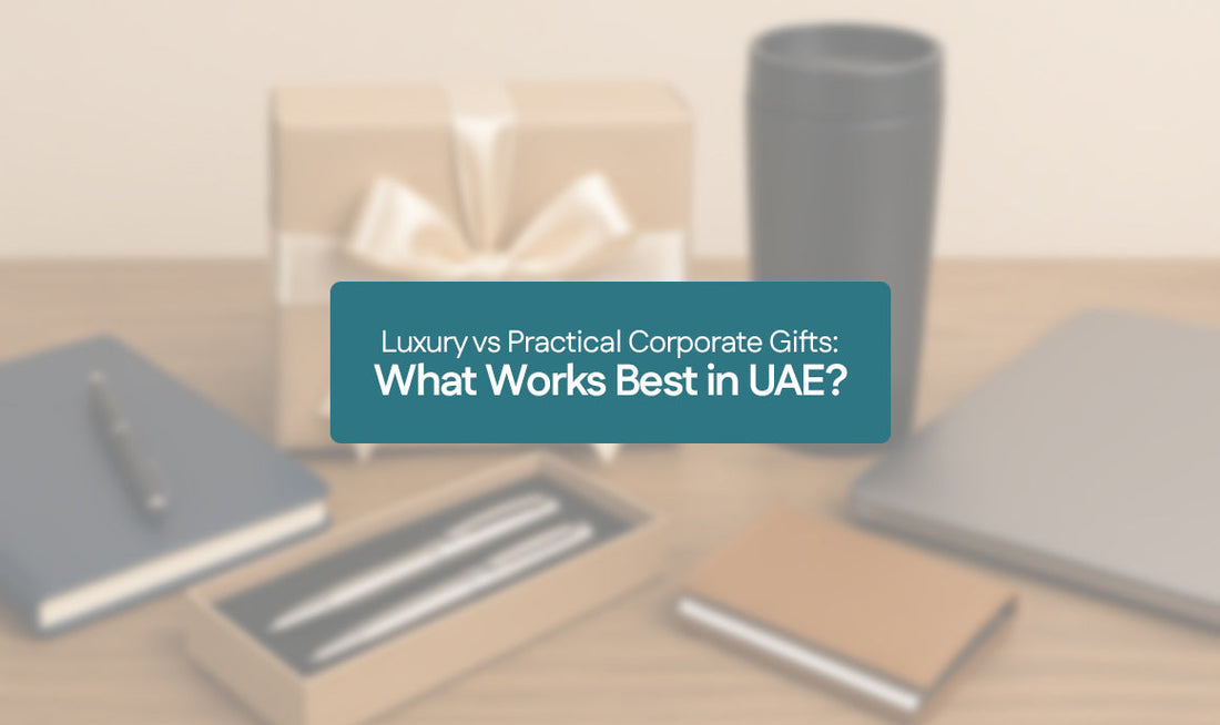Luxury vs Practical Corporate Gifts: What Works Best in UAE?