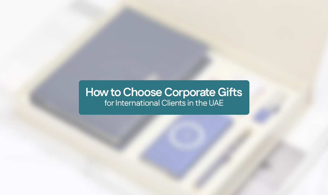 How to Choose Corporate Gifts for International Clients in the UAE
