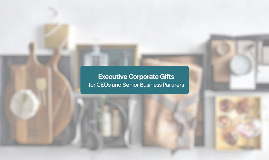 Executive Corporate Gifts for CEOs and Senior Business Partners